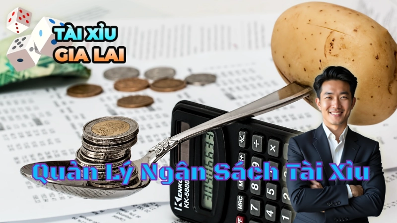Cách Quản Lý Ngân Sách Tài Xỉu Tại Gia Lai 2024